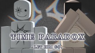 Time Paradox meme / Let Him Go.