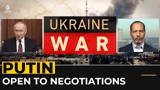 LIVE UPDATES: Putin open to negotiations on ending Ukraine war, says Kremlin