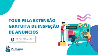 Tour pelo PubGuru Ad Inspector: conheça a ferramenta gratuita que te dá dicas de otimização