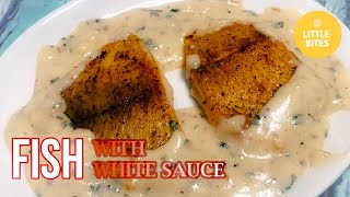 FISH FILLET WITH CREAMY WHITE SAUCE  |  FISH WITH WHITE SAUCE |   FISH RECIPE in Béchamel sauce