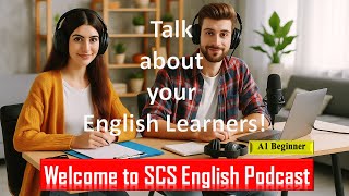 Learn English with SCS | Podcast Ep 5 The Basic English Conversation Practice for Beginner Learners