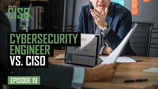 Cybersecurity Engineer VS. CISO | The Questions You Must Ask Yourself To Be An Effective CISO