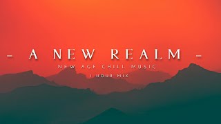A New Realm | Beautiful | New Age Chill Music 2023 Mix #newagechillmusic2023 #chilloutmusic #chill