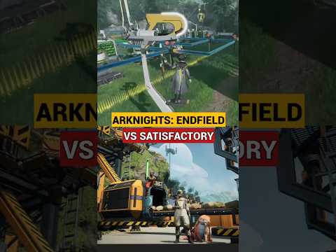 Arknights: Endfield vs Satisfactory