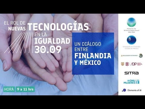 El rol de nuevas tecnologías en la igualdad – un diálogo entre Finlandia y México