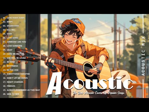 Acoustic Covers of Pop Songs - Chill Acoustic Love Songs Playlist - Acoustic Covers of Popular Songs