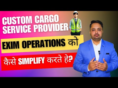 Customs Cargo Service Provider (CCSP): Types, Roles & Key Responsibilities" explained By Baiju G.