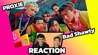 Reaction | PROXIE - Bad Shawty | Official MV
