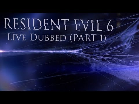 Resident Evil 6 | Live Dubbed (PART 1)