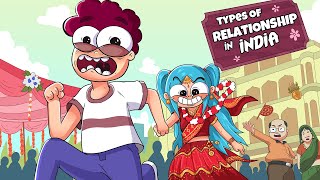 Types of Relationship In India  | ft. Indian Relationships