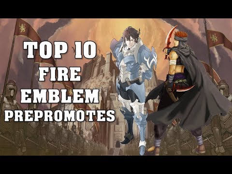 Top 10 Favorite Fire Emblem Prepromotes