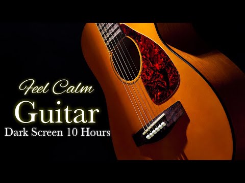 Calming Guitar Instrumental Music for Sleep, Relaxing, Studying【 Black Screen 10 hours 】Dark Screen