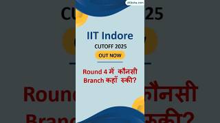 IIT Indore BTech Cutoff 2025 | Toughest Branches & Top Alternatives!