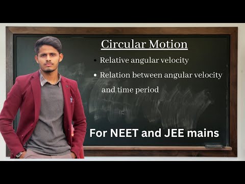 Circular Motion | Relative angular velocity, Relation between angular velocity and time period,RPM..