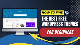 How To Find The Best Free WordPress Themes For Beginners