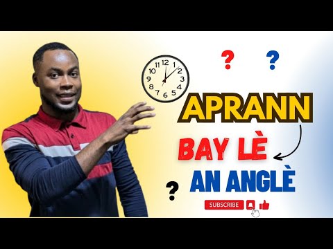 Men Kijan pou Mande epi Bay Lè an Anglè | Telling Time In English