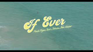 "If Ever" -  Paula Fuga with Jack Johnson (featuring Ben Harper) - Lyric Video