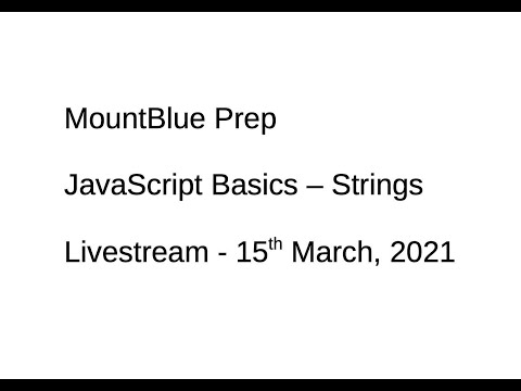 JavaScript Basics Strings LiveStream 15th March 2021