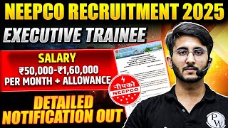 NEEPCO Recruitment 2025 | Executive Trainee | Detailed Notification Out