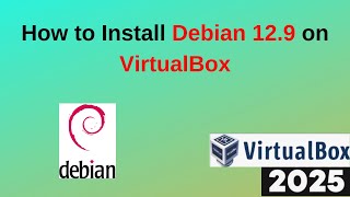 Install Debian 12.9 on VirtualBox in 10 MINUTES! | Step-by-Step Guide | 2025