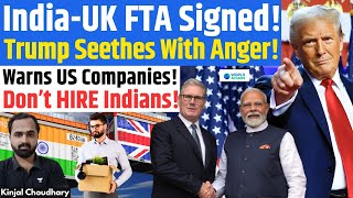 India Ignores USA - Signs FTA With UK! Trump Threatens US Tech Companies From Hiring Indians! Kinjal