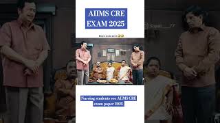 AIIMS CRE EXAM 2025||CRE EXAM MEMES||nursing officer exam 2025||#shorts #viralshorts #memes #aiims