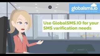 Globalsms.io is the one stop shop for registration of accounts with SMS verification