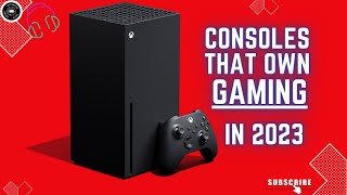 The Ultimate Gaming Consoles of 2023!