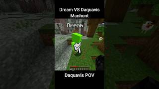 Dream vs Daquavis manhunt