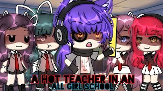 //❌🔥A Hot Teacher In An All Girl School❌🔥// GLMM (GACHALIFEMINIMOVIE)💯 itz_reese 💣