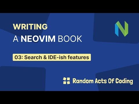 Writing Neovim Book - 03 - Search & IDE-ish features