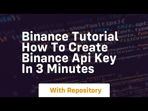 Binance tutorial how to create binance api key in 3 minutes