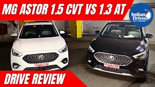 MG Astor 1.5 CVT vs 1.3 Turbo AT Honest Drive Review | Fuel Efficiency| Drive Experience | Gearbox |