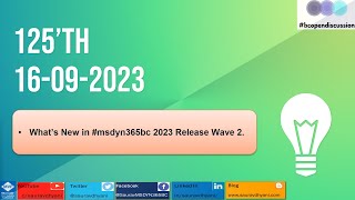 #msdyn365bc 2023 Release Wave 2 - 125th #bcopendiscussion