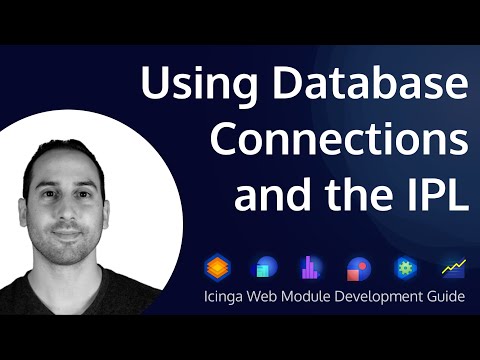 Using Database Connections and the IPL | Icinga Web Module Development | Part 4