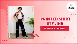 How To Style Your Printed Shirt Ft. Gaurav Pandey | #Shorts - Myntra