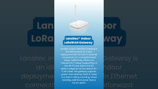 Discover seamless connectivity with the Lansitec Indoor LoRaWAN Gateway!