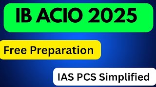 FREE IB ACIO 2025 Preparation | Complete Preparation Strategy,  Free resources