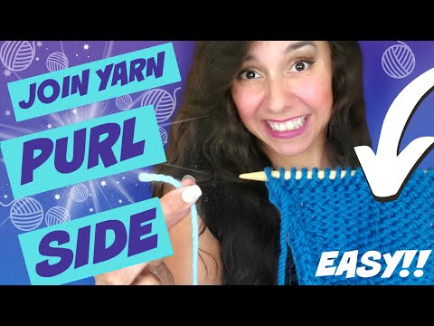 Join new yarn on Purl Side - THE EASY WAY!!