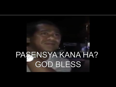 pasensya ka na God Bless