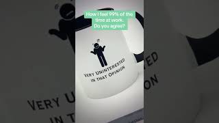 #coffeemug #funny #worksucks #workthoughts #uninterested