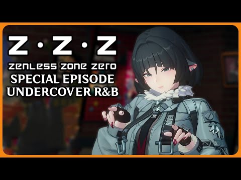 Full Special Episode: Undercover R&B Story - Zenless Zone Zero 1.1