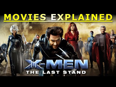 X-MEN 3 : The Last Stand | Movies Explained