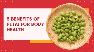 5 Benefits Of Petai For Body Health