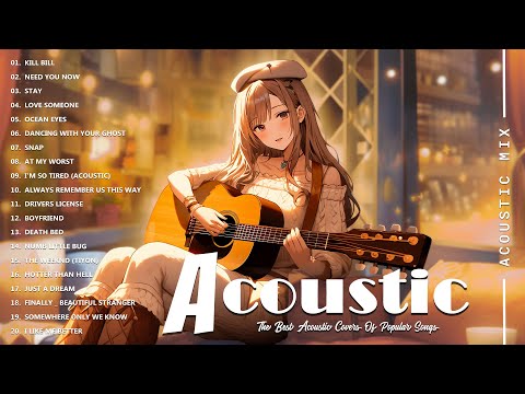 Acoustic Covers of Pop Songs - Chill Acoustic Love Songs Playlist - Acoustic Covers of Popular Songs