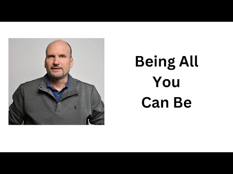 Being All You Can Be