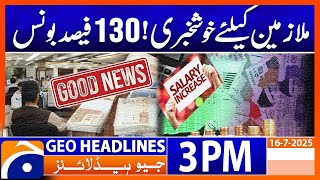 Good News - China : Headlines Geo News 3PM  (16 July 2025)