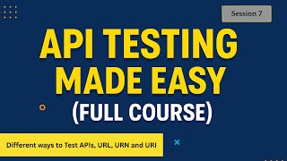 Different ways of Testing APIs, URL, URN and URI (API Testing Made Easy Full Course - Part 7)