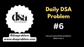 Day #6 – Problem in 2 Mins | Daily DSA Series