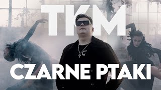 TKM - CZARNE PTAKI 🖤 [OFFICIAL MUSIC VIDEO]